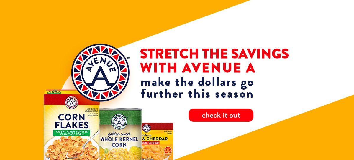 Stretch the Savings with Avenue A, Make the Dollars Go Further This Season.